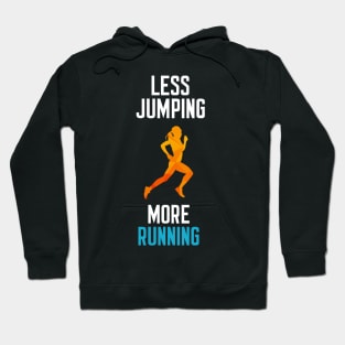 Less Jumping More Running Hoodie